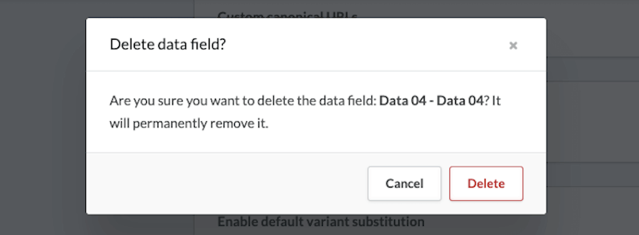 Delete warning pop-up staing that deleting a data field is permanent.